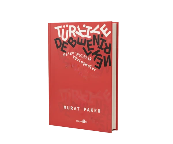 Türkiye Debelenirken: Psiko-politik Yüzleşmeler